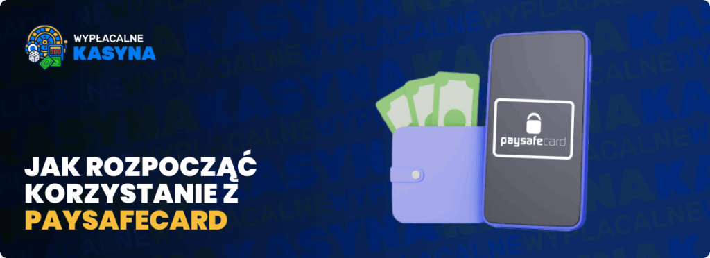jak rozpocząć korzystanie z Paysafecard