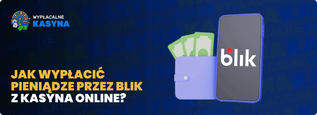 jak wypłacić pieniądze przez BLIK z kasyna online?